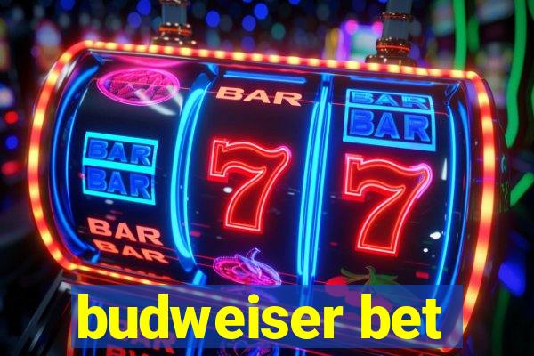 budweiser bet